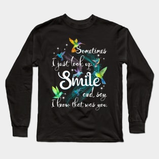 Sometimes I Just Look Up I Know That Was You Hummingbird Long Sleeve T-Shirt